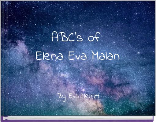 ABC's of Elena Eva Malan
