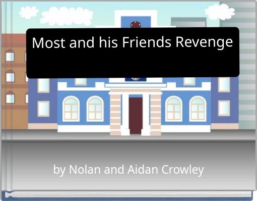 Most and his Friends Revenge
