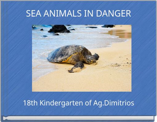 SEA ANIMALS IN DANGER