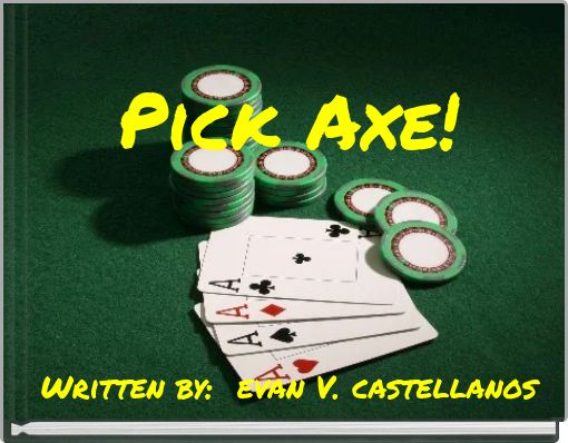 Pick Axe!