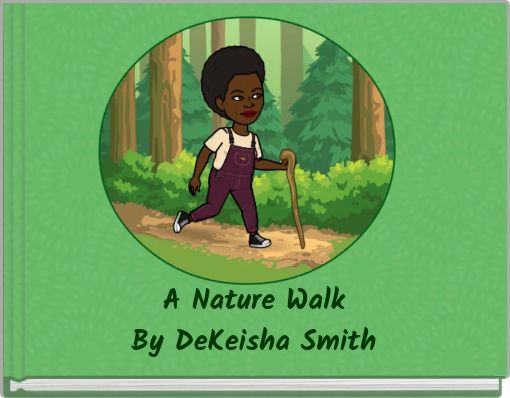 A Nature Walk By DeKeisha Smith