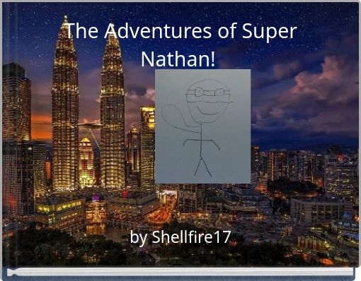 The Adventures of Super Nathan!