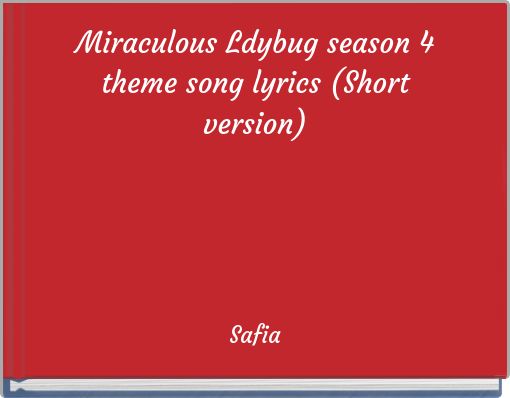 Miraculous Ldybug season 4 theme song lyrics (Short version)