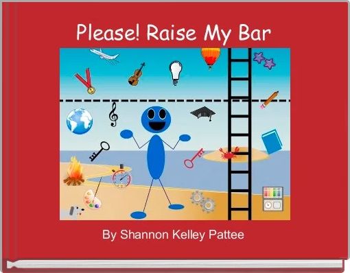 Please! Raise My Bar