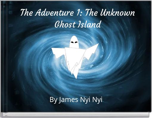The Adventure 1: The Unknown Ghost Island