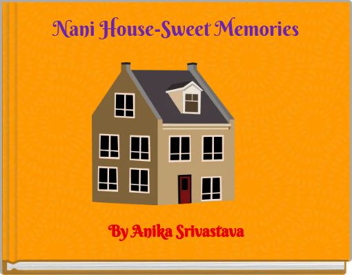 Nani House-Sweet Memories