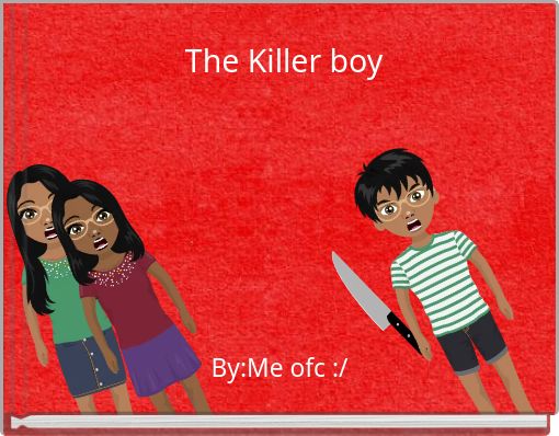 The Killer boy