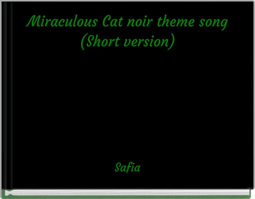Miraculous Cat noir theme song (Short version)