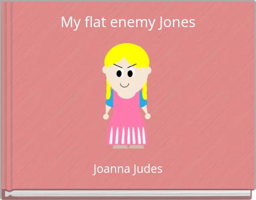 My flat enemy Jones