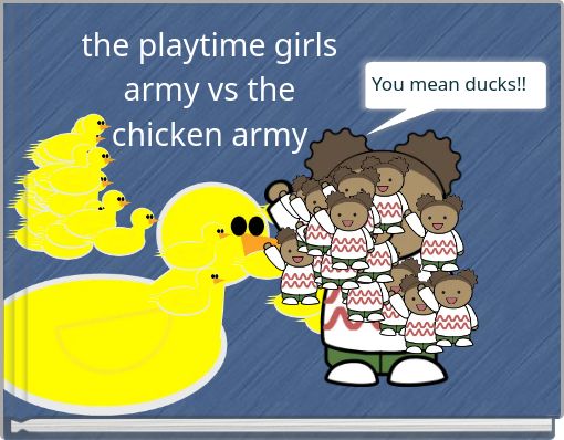 the playtime girls army vs the chicken army