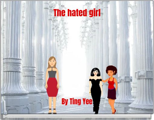The hated girl