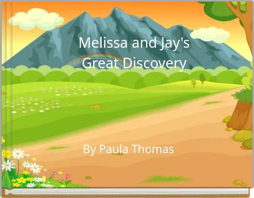 Melissa and Jay's Great Discovery