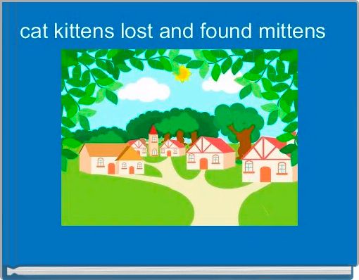 cat kittens lost and found mittens  
