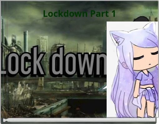 Lockdown Part 1