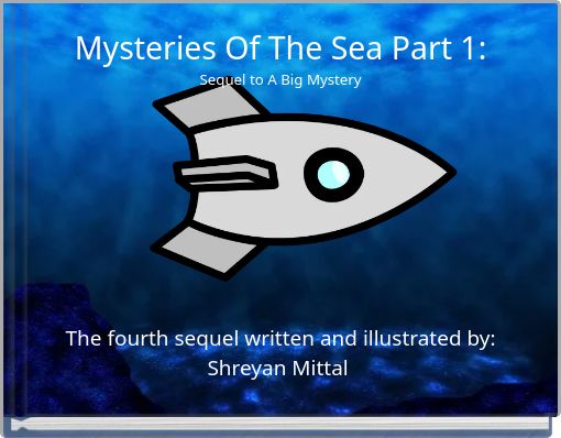 Mysteries Of The Sea Part 1: Sequel to A Big Mystery