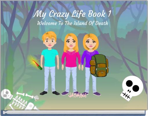 My Crazy Life Book 1 Welcome To The Island Of Death