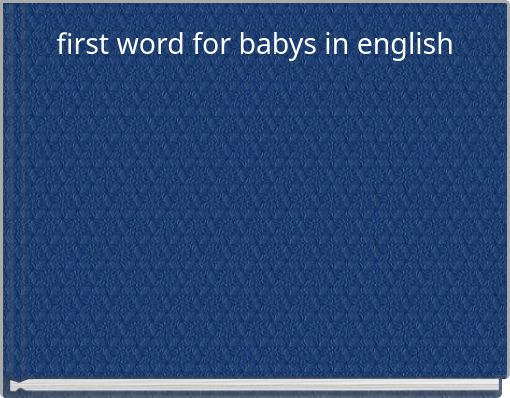 first word for babys in english