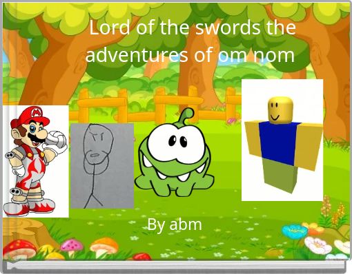 Lord of the swords the adventures of om nom