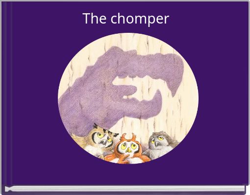 The chomper
