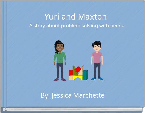 Yuri and Maxton A story about problem solving with peers.