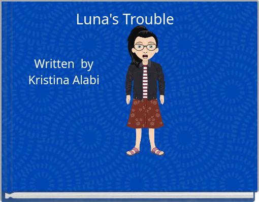 Luna's Trouble