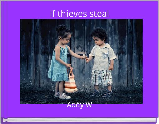if thieves steal
