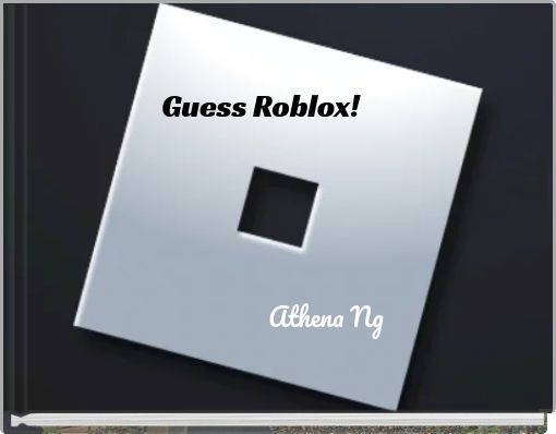 Guess Roblox!