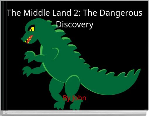 The Middle Land 2: The Dangerous Discovery
