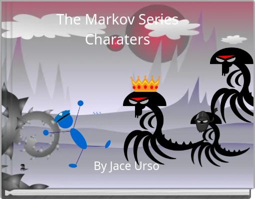 The Markov Series Charaters