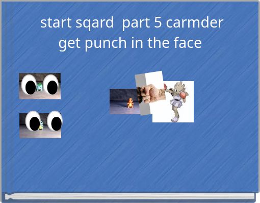 start sqard part 5 carmder get punch in the face