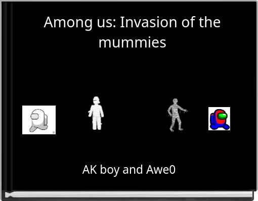 Among us: Invasion of the mummies