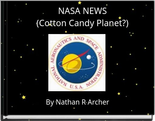 NASA NEWS (Cotton Candy Planet?)