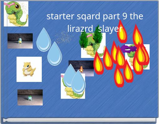 starter sqard part 9 the lirazrd slayer