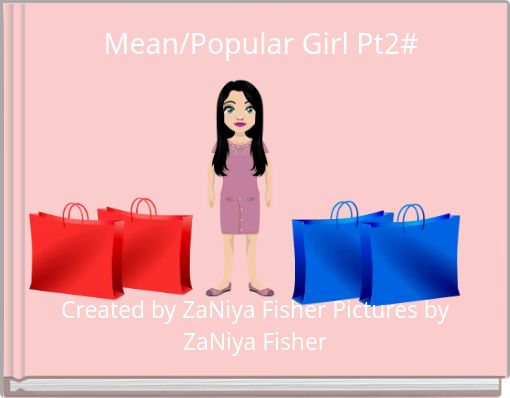 Mean/Popular Girl Pt2#