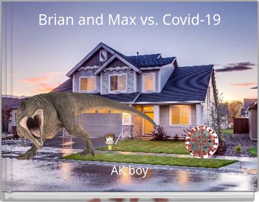Brian and Max vs. Covid-19
