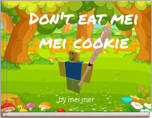 Don't eat mei mei cookie