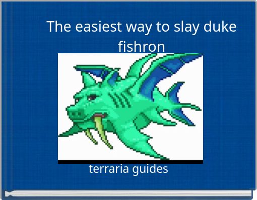 The easiest way to slay duke fishron