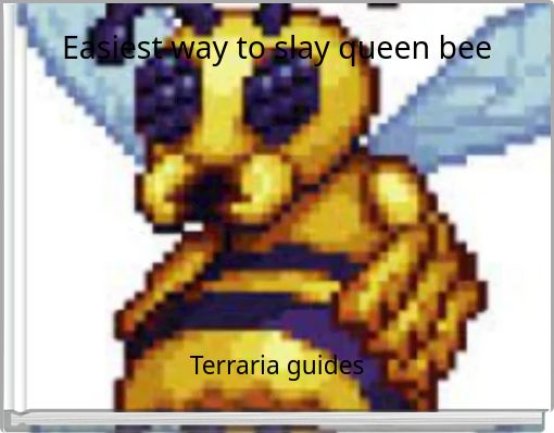 Easiest way to slay queen bee