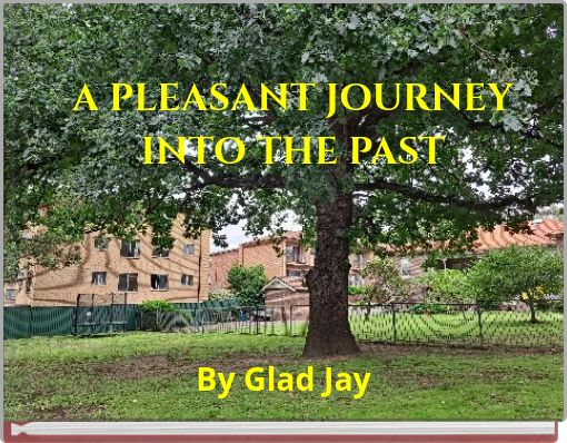 A PLEASANT JOURNEY INTO THE PAST