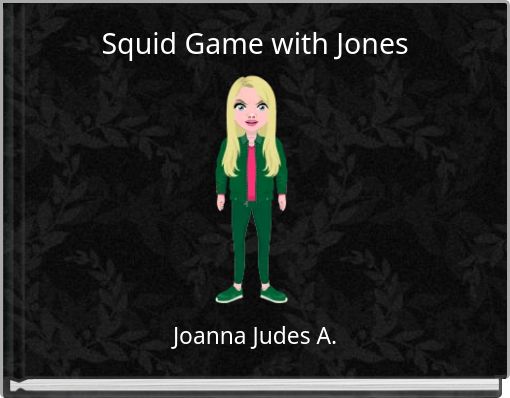 Squid Game with Jones