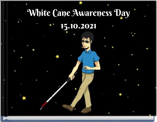 White Cane Awareness Day 15.10.2021