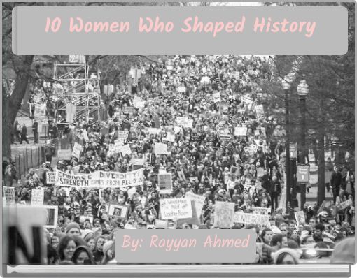 10 Women Who Shaped History