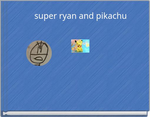 super ryan and pikachu