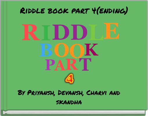Riddle book part 4(ending)