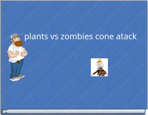plants vs zombies cone atack