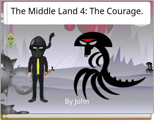 The Middle Land 4: The Courage.