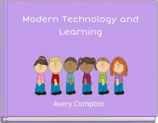 Modern Technology and Learning