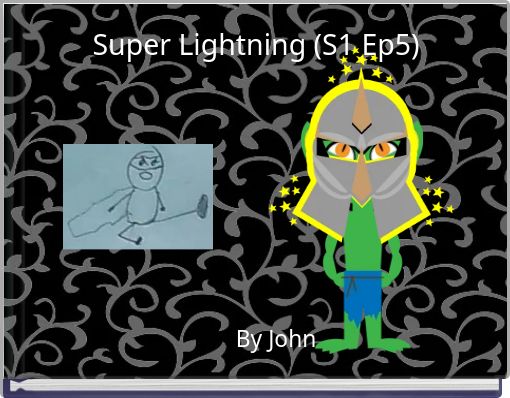 Super Lightning (S1 Ep5)