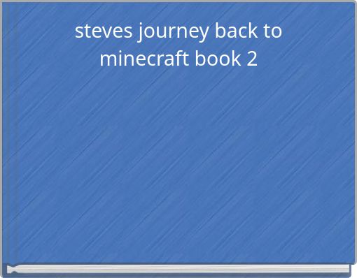 steves journey back to minecraft book 2