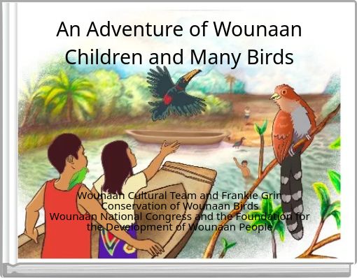 An Adventure of Wounaan Children and Many Birds